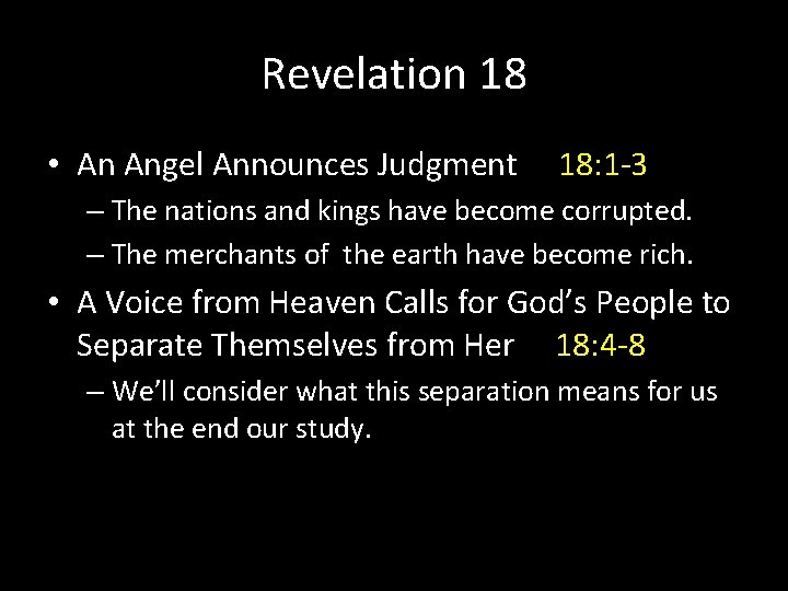 Revelation 18 • An Angel Announces Judgment 18: 1 -3 – The nations and Revelation 18 • An Angel Announces Judgment 18: 1 -3 – The nations and