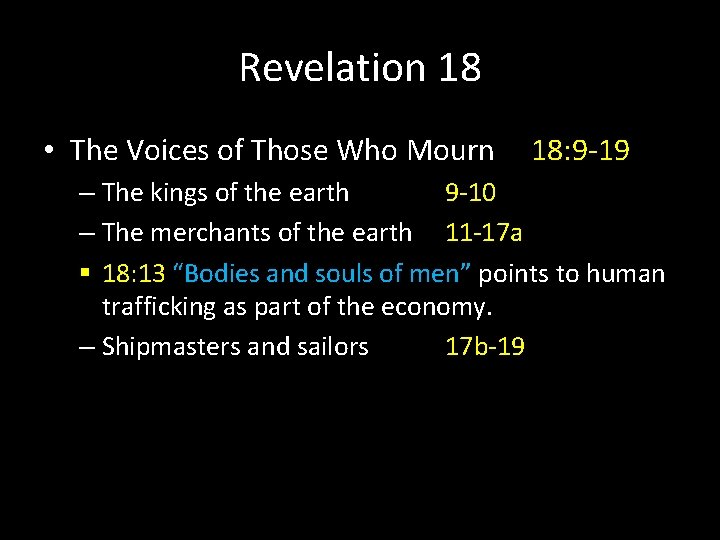 Revelation 18 • The Voices of Those Who Mourn 18: 9 -19 – The Revelation 18 • The Voices of Those Who Mourn 18: 9 -19 – The