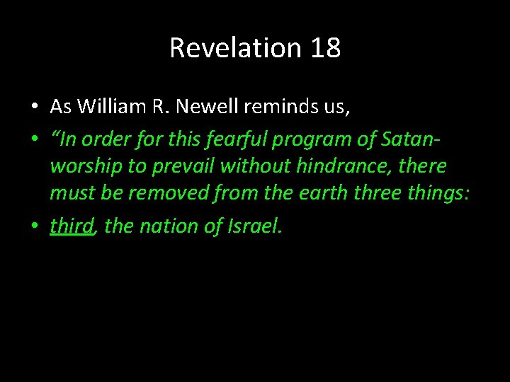 Revelation 18 • As William R. Newell reminds us, • “In order for this Revelation 18 • As William R. Newell reminds us, • “In order for this