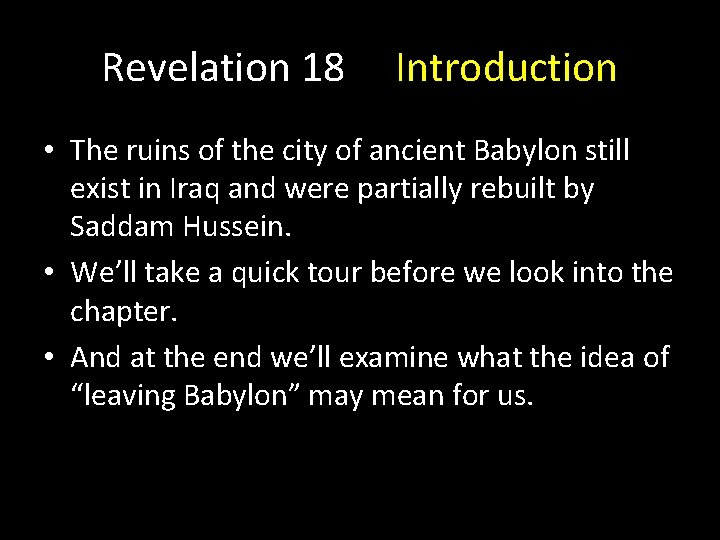 Revelation 18 Introduction • The ruins of the city of ancient Babylon still exist Revelation 18 Introduction • The ruins of the city of ancient Babylon still exist