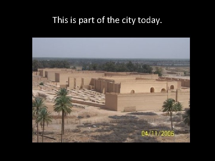 This is part of the city today.  This is part of the city today.