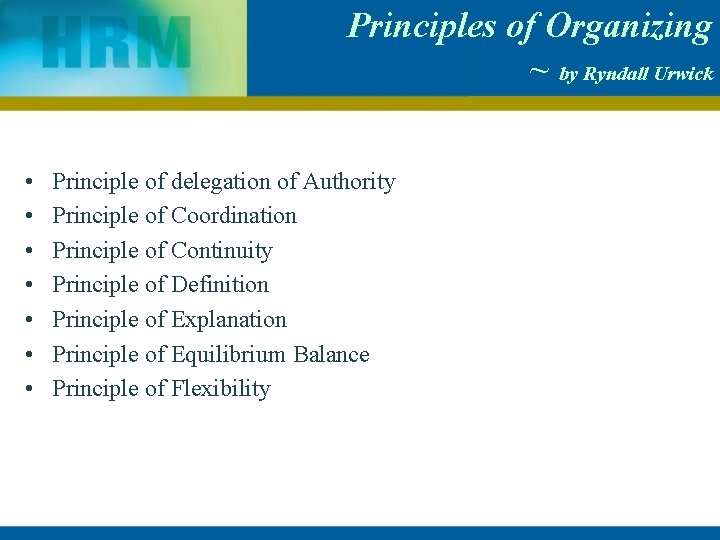 Principles of Organizing ~ by Ryndall Urwick • • Principle of delegation of Authority