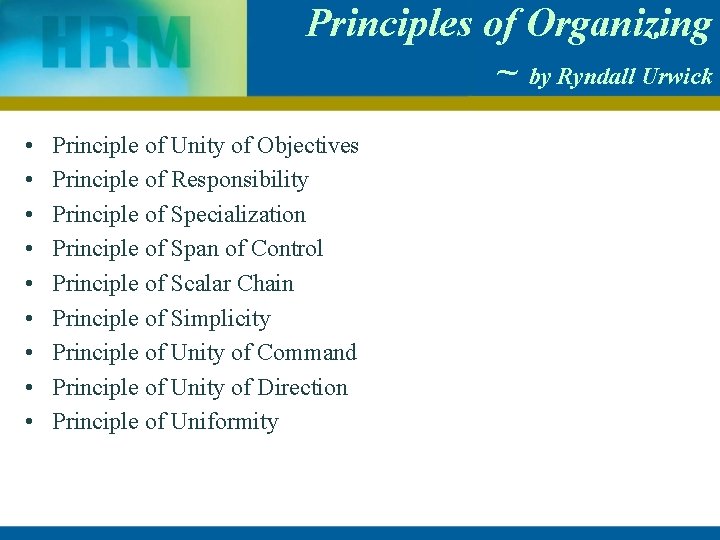 Principles of Organizing ~ by Ryndall Urwick • • • Principle of Unity of