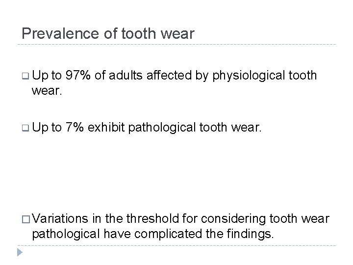 Prevalence of tooth wear q Up to 97% of adults affected by physiological tooth