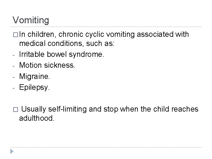 Vomiting � In - � children, chronic cyclic vomiting associated with medical conditions, such