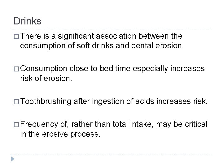 Drinks � There is a significant association between the consumption of soft drinks and