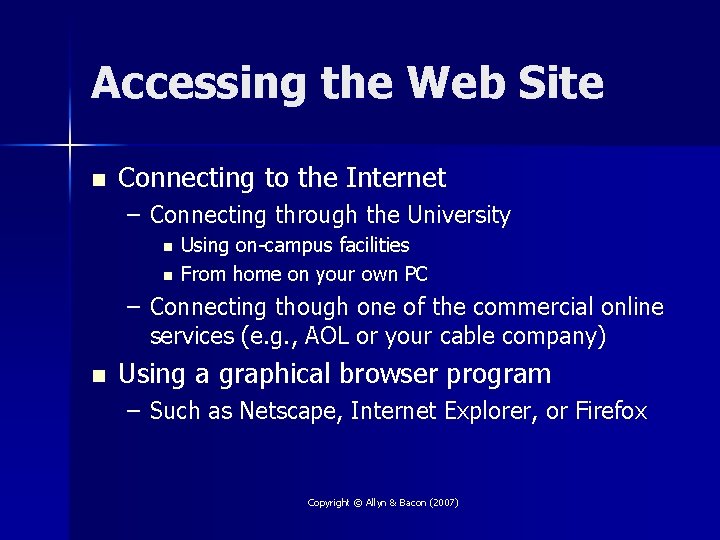 Accessing the Web Site n Connecting to the Internet – Connecting through the University