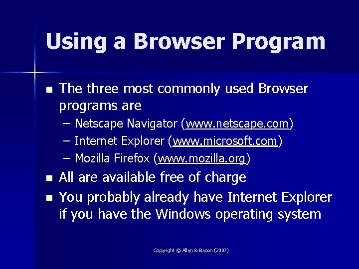 Using a Browser Program n The three most commonly used Browser programs are –