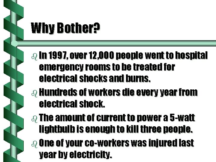 Why Bother? b In 1997, over 12, 000 people went to hospital emergency rooms