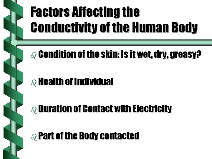 Factors Affecting the Conductivity of the Human Body b Condition of the skin: Is