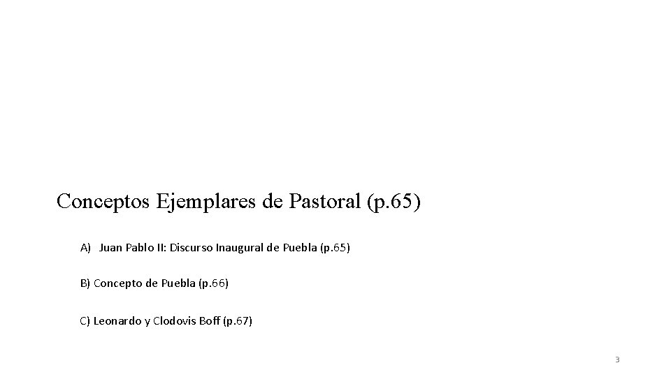 Conceptos Ejemplares de Pastoral (p. 65) A) Juan Pablo II: Discurso Inaugural de Puebla