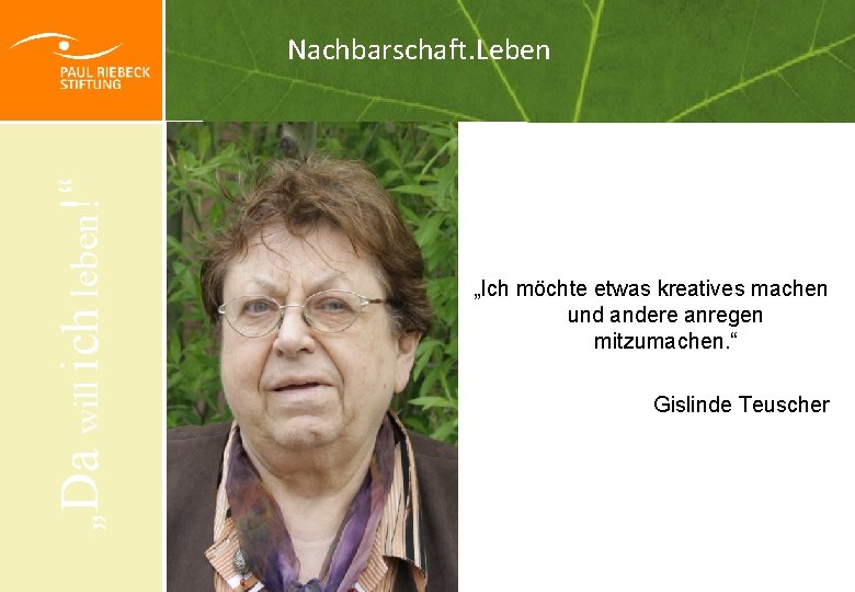 „Da will ich leben!“ Nachbarschaft. Leben „Ich möchte etwas kreatives machen und andere anregen