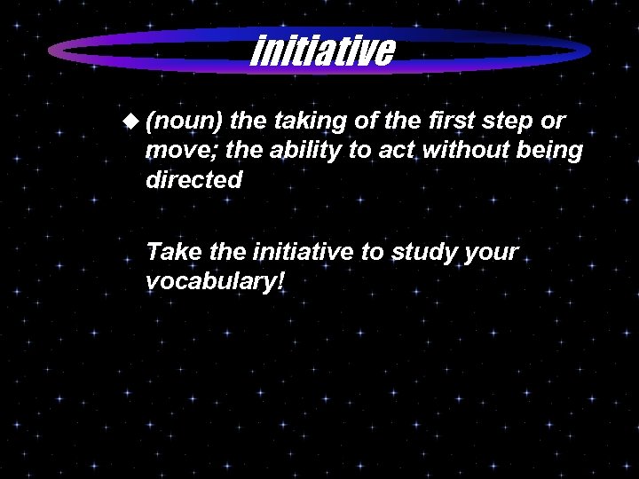 initiative u (noun) the taking of the first step or move; the ability to