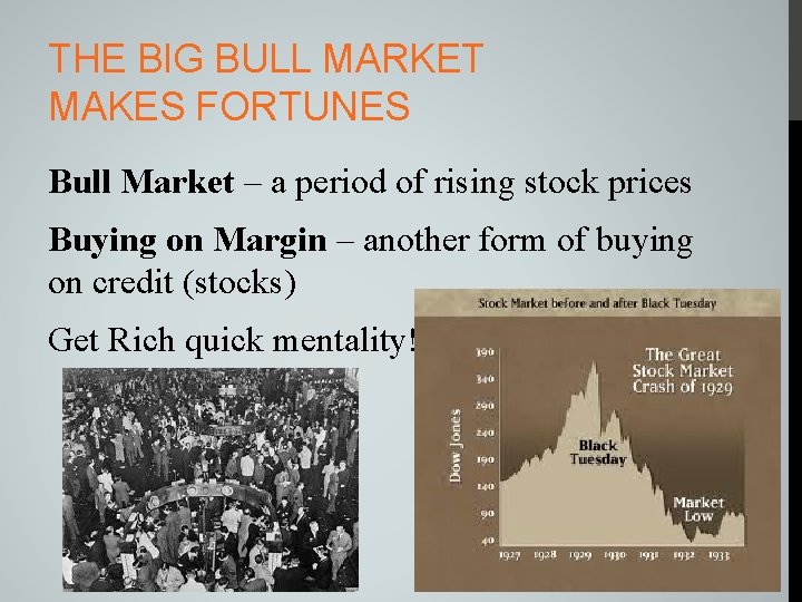 THE BIG BULL MARKET MAKES FORTUNES Bull Market – a period of rising stock