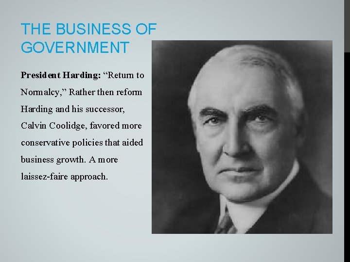 THE BUSINESS OF GOVERNMENT President Harding: “Return to Normalcy, ” Rather then reform Harding