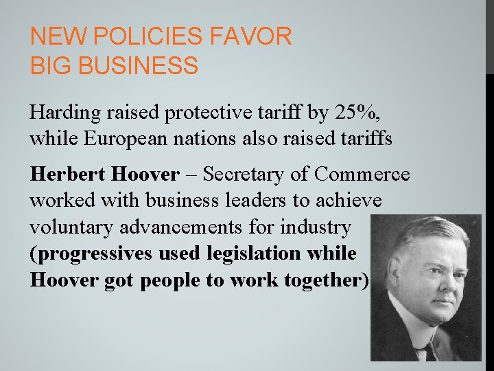 NEW POLICIES FAVOR BIG BUSINESS Harding raised protective tariff by 25%, while European nations