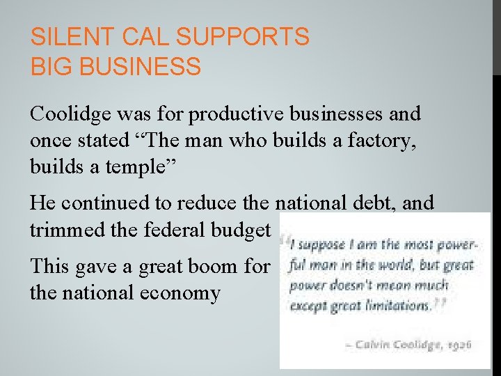 SILENT CAL SUPPORTS BIG BUSINESS Coolidge was for productive businesses and once stated “The
