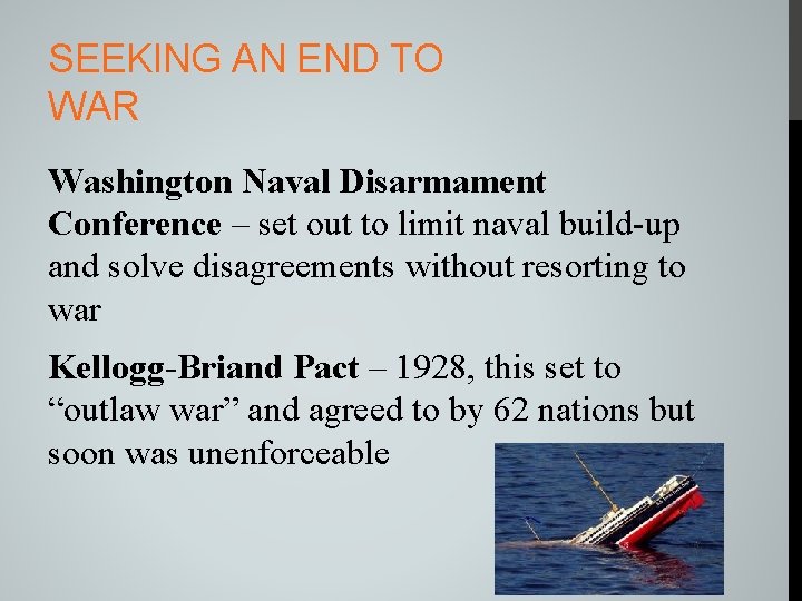 SEEKING AN END TO WAR Washington Naval Disarmament Conference – set out to limit
