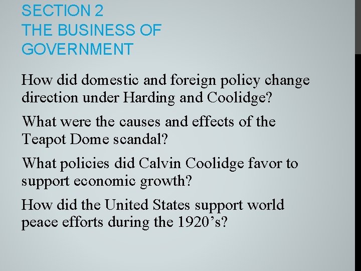 SECTION 2 THE BUSINESS OF GOVERNMENT How did domestic and foreign policy change direction