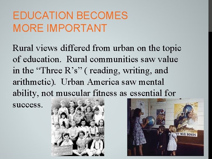 EDUCATION BECOMES MORE IMPORTANT Rural views differed from urban on the topic of education.