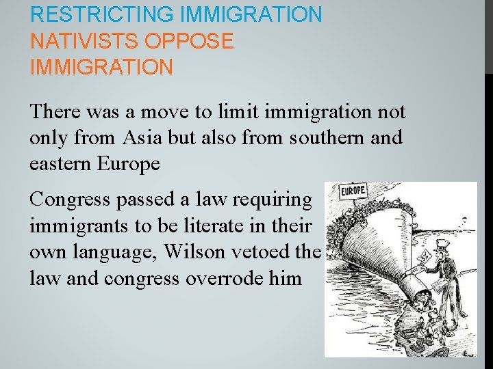 RESTRICTING IMMIGRATION NATIVISTS OPPOSE IMMIGRATION There was a move to limit immigration not only