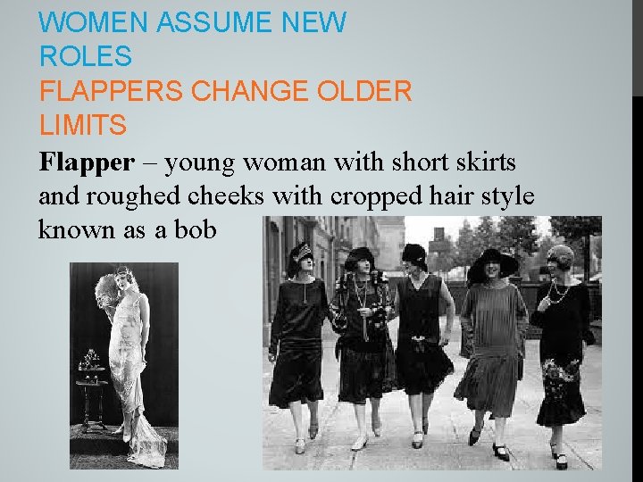 WOMEN ASSUME NEW ROLES FLAPPERS CHANGE OLDER LIMITS Flapper – young woman with short