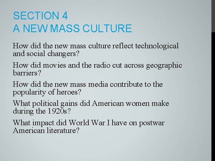SECTION 4 A NEW MASS CULTURE How did the new mass culture reflect technological