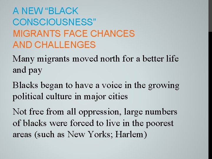 A NEW “BLACK CONSCIOUSNESS” MIGRANTS FACE CHANCES AND CHALLENGES Many migrants moved north for