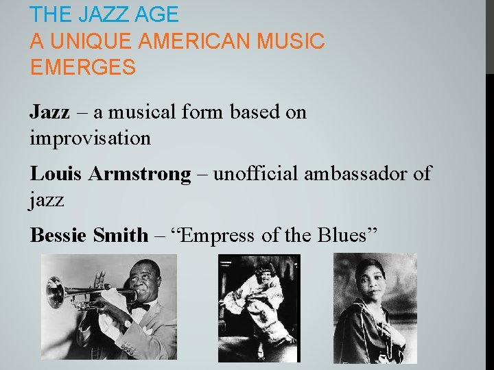 THE JAZZ AGE A UNIQUE AMERICAN MUSIC EMERGES Jazz – a musical form based