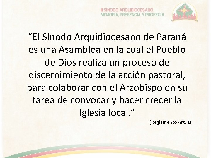 “El Sínodo Arquidiocesano de Paraná es una Asamblea en la cual el Pueblo de