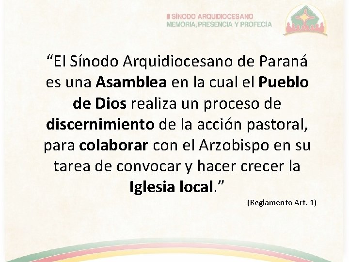 “El Sínodo Arquidiocesano de Paraná es una Asamblea en la cual el Pueblo de