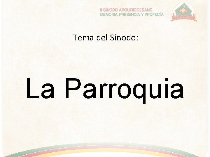 Tema del Sínodo: La Parroquia 