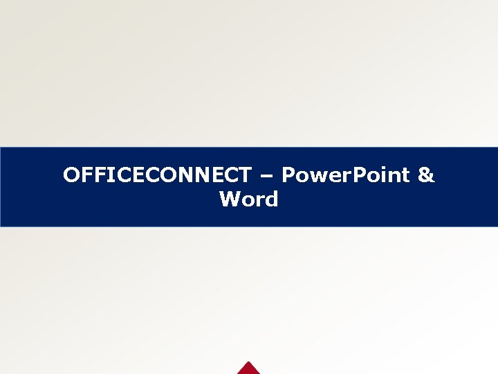 OFFICECONNECT – Power. Point & Word 