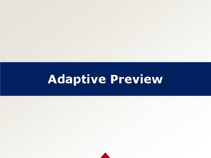 Adaptive Preview 