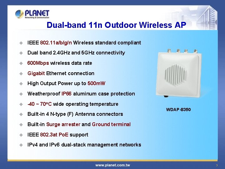Dual-band 11 n Outdoor Wireless AP u IEEE 802. 11 a/b/g/n Wireless standard compliant Dual-band 11 n Outdoor Wireless AP u IEEE 802. 11 a/b/g/n Wireless standard compliant