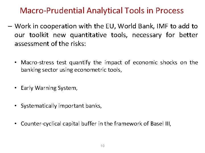 Macro-Prudential Analytical Tools in Process – Work in cooperation with the EU, World Bank,