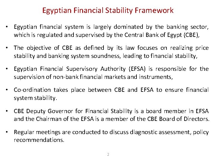 Egyptian Financial Stability Framework • Egyptian financial system is largely dominated by the banking