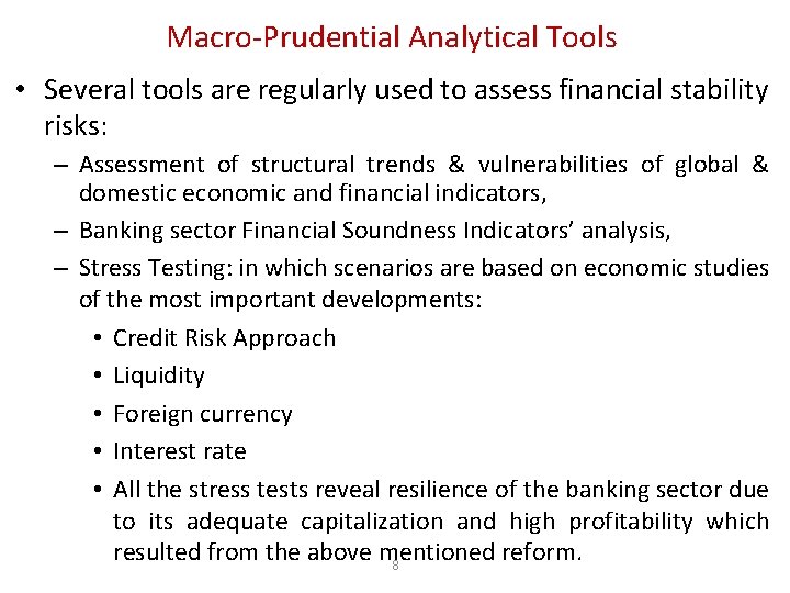 Macro-Prudential Analytical Tools • Several tools are regularly used to assess financial stability risks: