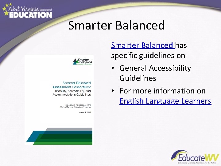 Smarter Balanced has specific guidelines on • General Accessibility Guidelines • For more information