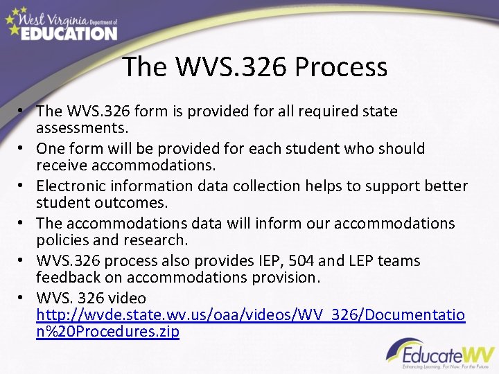 The WVS. 326 Process • The WVS. 326 form is provided for all required