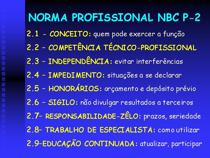 NORMA PROFISSIONAL NBC P-2 2. 1 - CONCEITO: quem pode exercer a função 2.