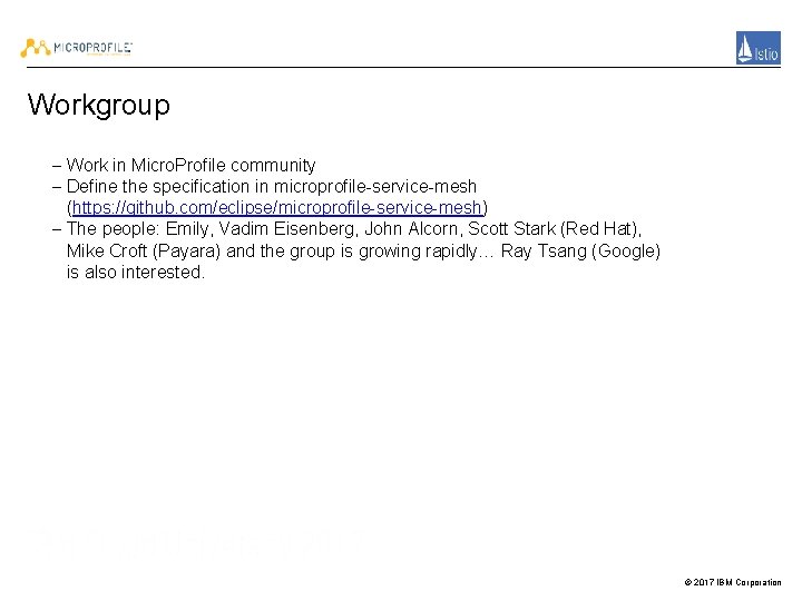 Workgroup – Work in Micro. Profile community – Define the specification in microprofile-service-mesh (https: