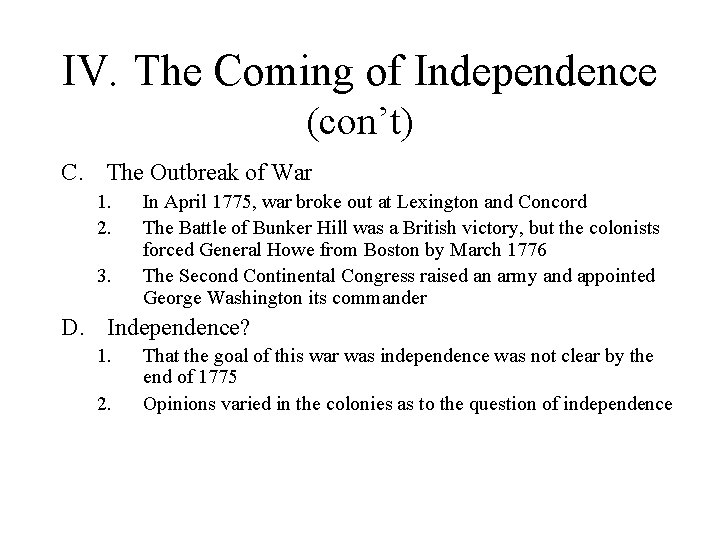 IV. The Coming of Independence (con’t) C. The Outbreak of War 1. 2. 3.