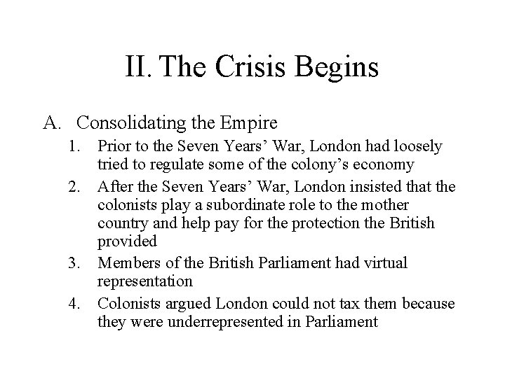 II. The Crisis Begins A. Consolidating the Empire 1. Prior to the Seven Years’
