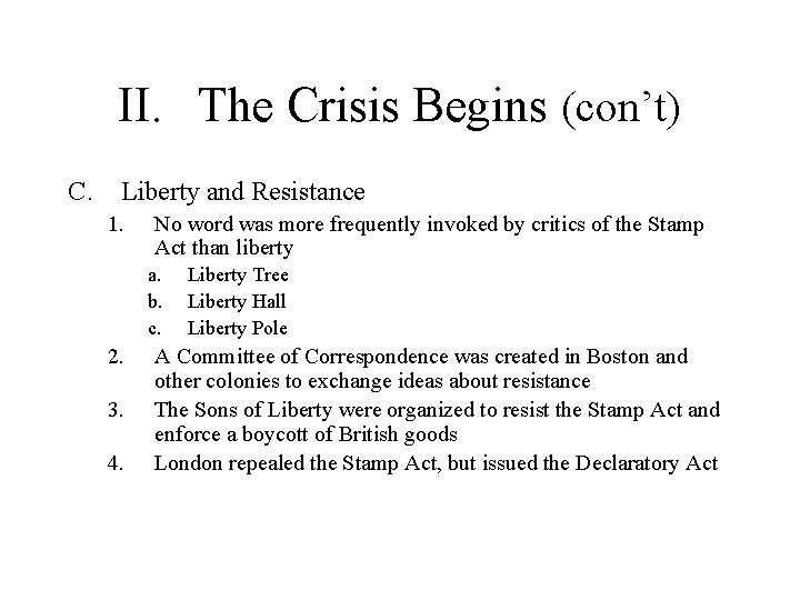 II. The Crisis Begins (con’t) C. Liberty and Resistance 1. No word was more