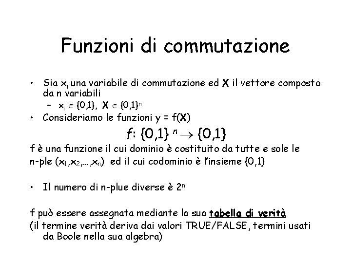 Funzioni di commutazione • Sia xi una variabile di commutazione ed X il vettore