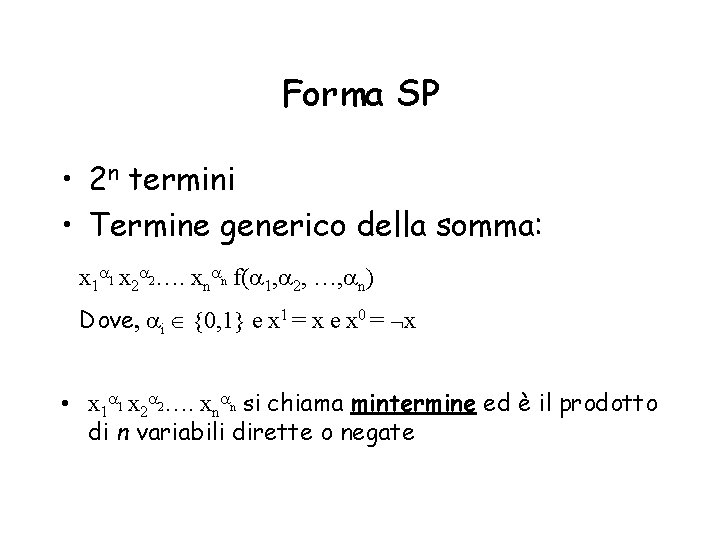 Forma SP • 2 n termini • Termine generico della somma: x 1 a