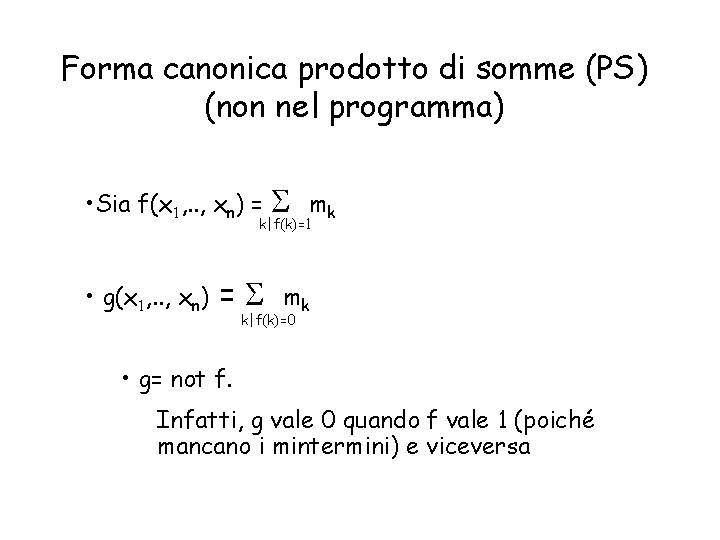 Forma canonica prodotto di somme (PS) (non nel programma) • Sia f(x 1, .