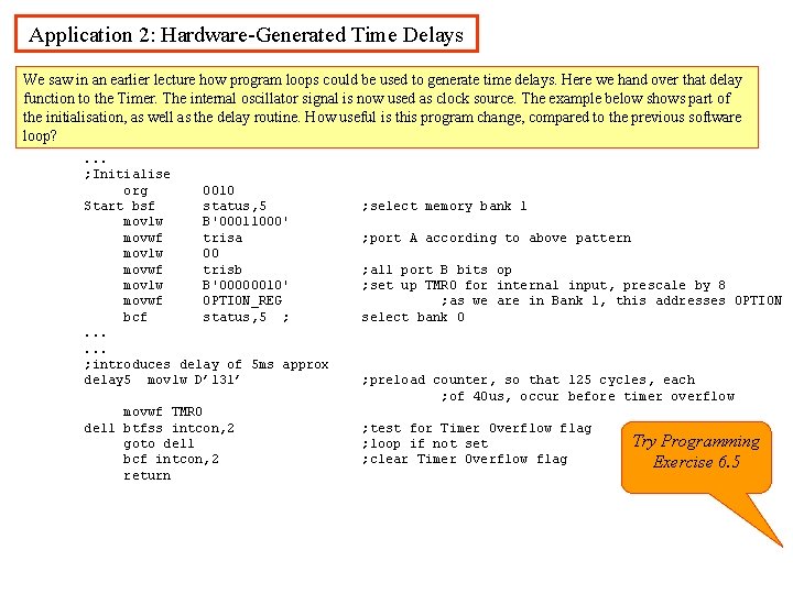 Application 2: Hardware-Generated Time Delays We saw in an earlier lecture how program loops