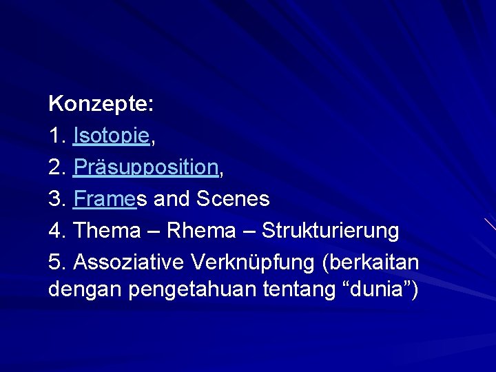Konzepte: 1. Isotopie, 2. Präsupposition, 3. Frames and Scenes 4. Thema – Rhema –